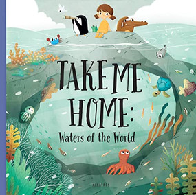 Take Me Home - Waters of the World by Pavla Hanackova, Linh Dao, 9788000059440
