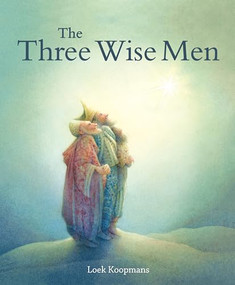The Three Wise Men (A Christmas Story) by Loek Koopmans, 9781782507222