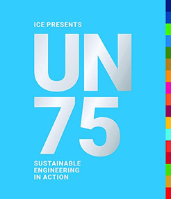 UN75: Sustainable Engineering in Action by Daniel Adshead, Jenny Cooke, Patrick James, Kristen MacAskill, Daniel Whiteley, 9781911339434