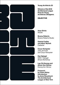 Young Architects 20 (Objective) by The Architectural League of New York, Anne Rieselbach, Claire Weisz, 9781954081048