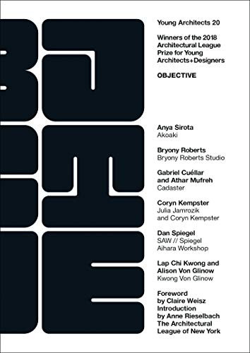 Young Architects 20 (Objective) by The Architectural League of New York, Anne Rieselbach, Claire Weisz, 9781954081048