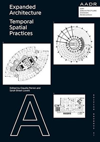 Expanded Architecture (Temporal Spatial Practices) by Claudia Perren, Sarah Breen Lovett, 9783887784348
