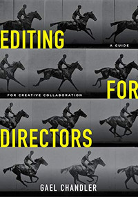 Editing for Directors (A Guide for Creative Collaboration) by Gael Chandler, 9781615933280