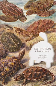 Extinction (A Radical History) by Ashley Dawson, 9781944869014