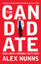 The Candidate (Jeremy Corbyn's Improbable Path to Power) by Alex Nunns, 9781944869618
