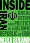 Inside Iran (The Real History and Politics of the Islamic Republic of Iran) by Medea Benjamin, 9781944869656