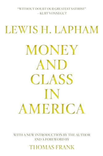 Money and Class in America by Lewis H. Lapham, Thomas Frank, 9781944869892