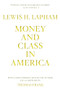 Money and Class in America by Lewis H. Lapham, Thomas Frank, 9781944869892