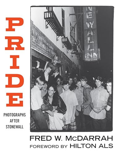 Pride (Photographs After Stonewall) by Fred W. McDarrah, Hilton Als, 9781949017113