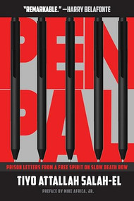 Pen Pal (Prison Letters from a Free Spirit on Slow Death Row) by Tiyo Attallah Salah-El, Mike Africa, Jr., 9781682193044