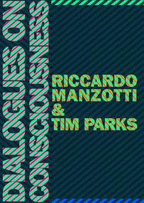 Dialogues on Consciousness by Riccardo Manzotti, Tim Parks, 9781682192245