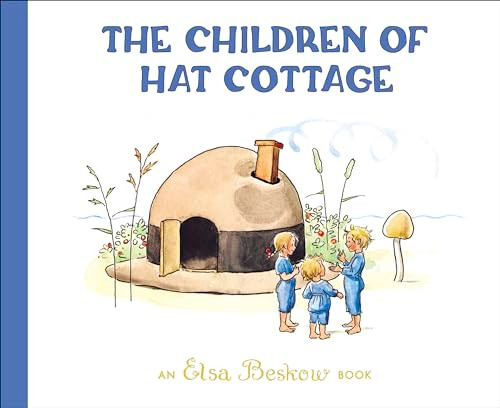 The Children of Hat Cottage by Elsa Beskow, 9781782507499