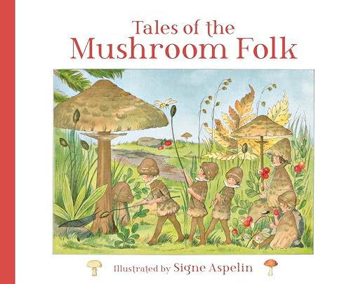 Tales of the Mushroom Folk by Signe Aspelin, Polly Lawson, 9781782507529