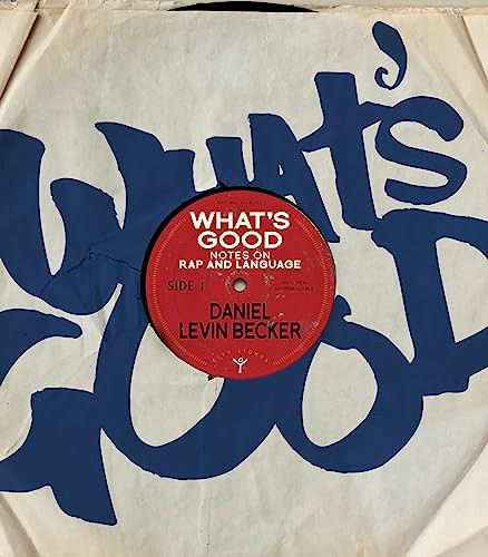 What's Good (Notes on Rap and Language) by Daniel Levin Becker, 9780872868762
