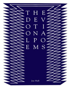 The Devotional Poems by Joe Hall, 9781939568014