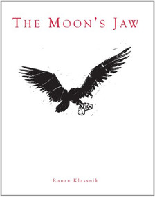 The Moon's Jaw by Rauan Klassnik, 9780984475278