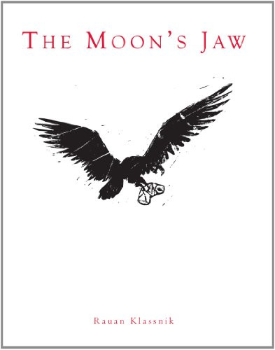 The Moon's Jaw by Rauan Klassnik, 9780984475278