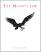 The Moon's Jaw by Rauan Klassnik, 9780984475278