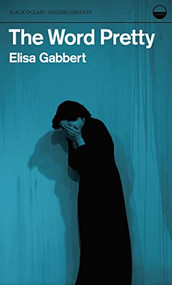 The Word Pretty by Elisa Gabbert, 9781939568267