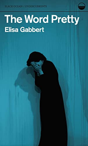 The Word Pretty by Elisa Gabbert, 9781939568267