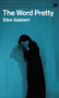 The Word Pretty by Elisa Gabbert, 9781939568267