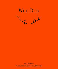 With Deer by Aase Berg, Johannes Goransson, 9780977770977