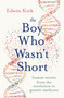 The Boy Who Wasn't Short (Human Stories from the Revolution in Genetic Medicine) by Edwin Kirk, 9781950354726