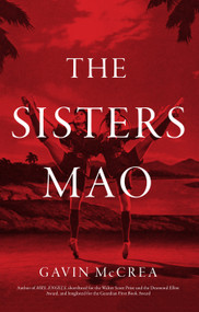 The Sisters Mao (A Novel) by Gavin McCrea, 9781950354795