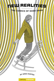 New Realities (The Comics of Dash Shaw) by Greg Hunter, Dash Shaw, 9781941250471