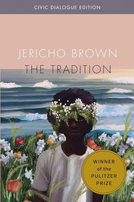 The Tradition: Civic Dialogue Edition by Jericho Brown, 9781556596421