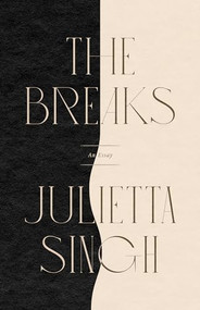The Breaks by Julietta Singh, 9781566896160