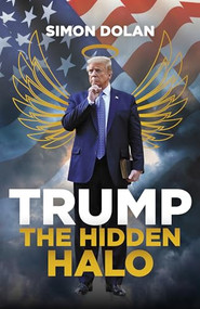 Trump The Hidden Halo (The Hidden Halo) by Simon Dolan, 9781785906756