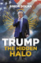 Trump The Hidden Halo (The Hidden Halo) by Simon Dolan, 9781785906756