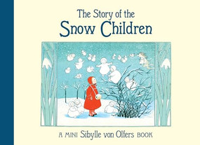 The Story of the Snow Children (Mini edition) by Sibylle von Olfers, 9781782507680