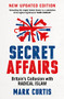 Secret Affairs (Britain's Collusion with Radical Islam) by Mark Curtis, 9781788160223