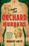 The Orchard Murders by Robert Gott, 9781922310675