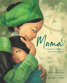 Mama (A World of Mothers and Motherhood) by Helene Delforge, Quentin Greban, 9781782507710