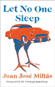 Let No One Sleep by Juan José Millás, Thomas Bunstead, 9781942658931