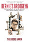 Bernie's Brooklyn (How Growing Up in the New Deal City Shaped Bernie Sanders' Politics) by Theodore Hamm, 9781682192405