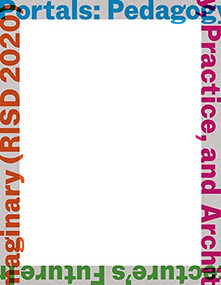 Portals (Pedagogy, Practice, and Architecture's Future Imaginary (RISD 2020)) by Amy Catania Kulper, Kevin Crouse, Jennifer Liese, 9781638400011