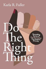 Do the Right Thing (Five Screenplays that Embrace Diversity) by Karla R. Fuller, 9781615933402