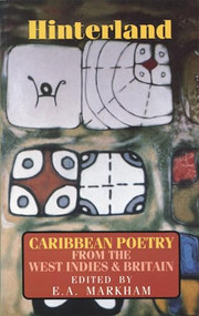 Hinterland (Caribbean Poetry from the West Indies and Britain) by E. A. Markham, 9781852240875