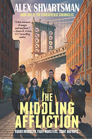 The Middling Affliction (The Conradverse Chronicles, Book 1) by Alex Shvartsman, 9781647100544