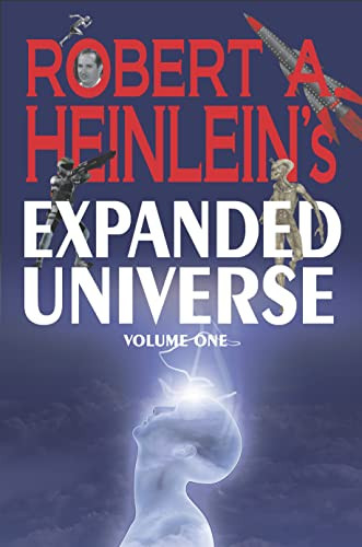 Robert A. Heinlein's Expanded Universe (Volume One) by Robert A. Heinlein, 9781647100568