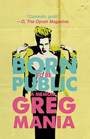 Born to Be Public - 9781944866877 by Greg Mania, 9781944866877