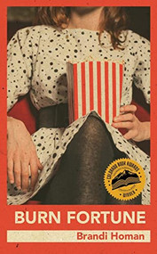 Burn Fortune by Brandi Homan, 9781944866426