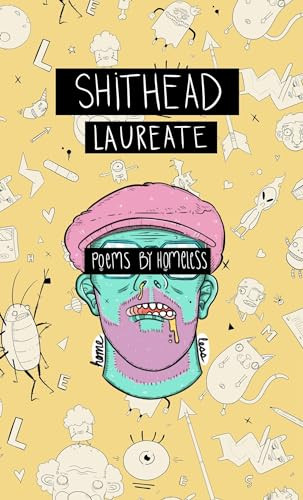 Shithead Laureate by Homeless, 9781944866921