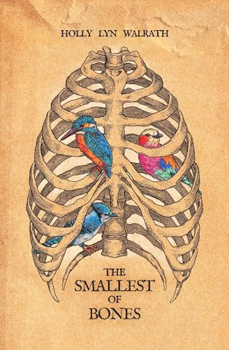 The Smallest of Bones by Holly Lyn Walrath, 9781944866952