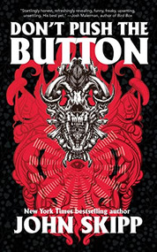 Don't Push the Button by John Skipp, 9781944866976
