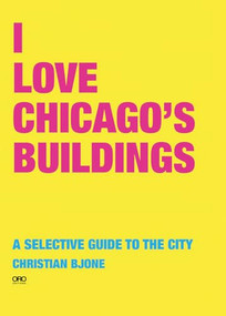 I Love Chicago Buildings by Christian Bjone, 9781954081697